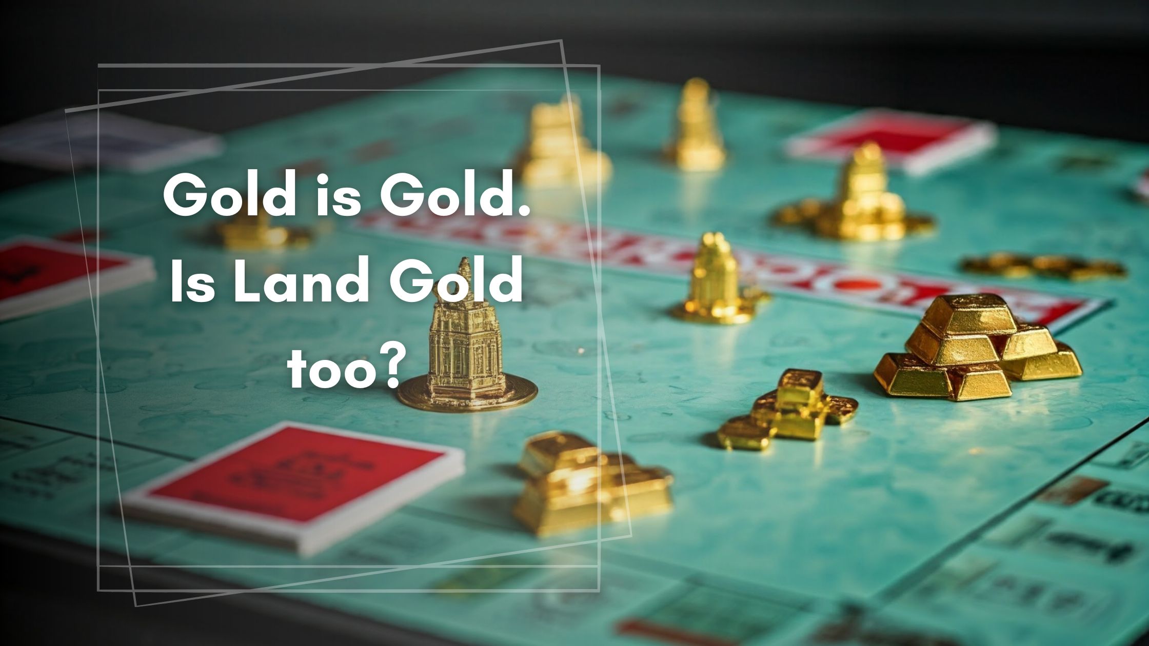 Gold and Land